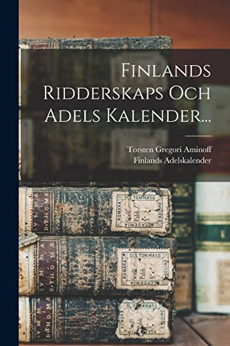 Finlands Ridderskaps Och Adels Kalender...
