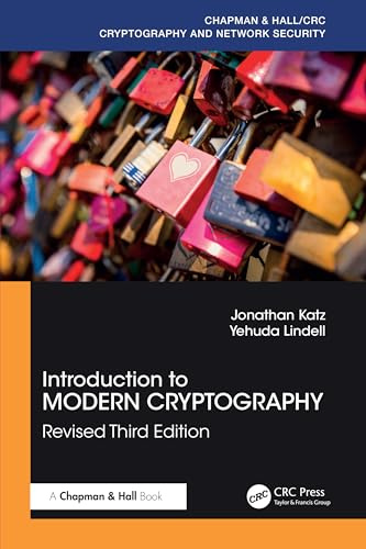 Introduction to Modern Cryptography: Revised Third Edition (Chapman & Hall/Crc Cryptography and Network Security)
