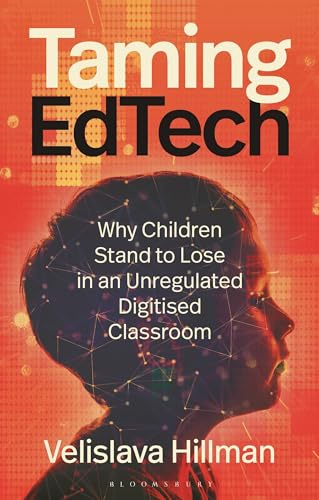 Taming EdTech: Why Children Stand to Lose in an Unregulated Digitised Classroom