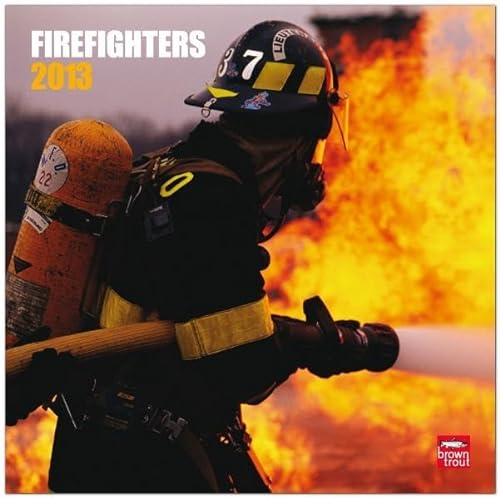 Fire Fighters 2013 - Feuerwehr - Original BrownTrout-Kalender (Wall-Kalender)