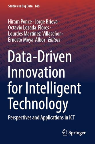Data-Driven Innovation for Intelligent Technology: Perspectives and Applications in ICT (Studies in Big Data, 148)