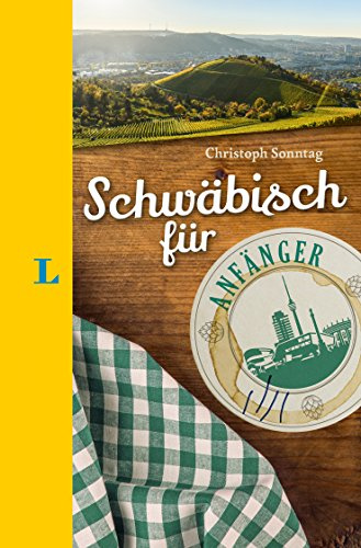 Langenscheidt Schwäbisch für Anfänger - Der humorvolle Sprachführer für Schwäbisch-Fans.