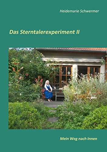 Das Sterntalerexperiment II: Mein Weg nach Innen
