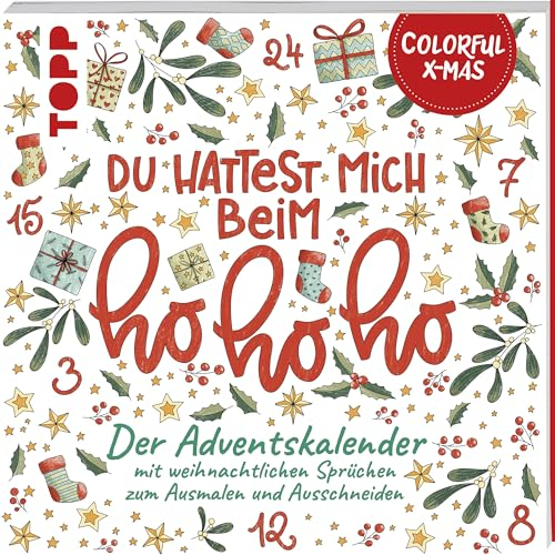 Colorful Christmas - Du hattest mich beim Hohoho: Der Adventskalender mit weihnachtlichen Sprüchen zum Ausmalen und Ausschneiden (Colorful Christmas (weihnachtliche Ausmalbücher))