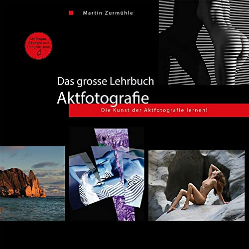 Das grosse Lehrbuch - Aktfotografie: Die Kunst der Aktfotografie lernen!