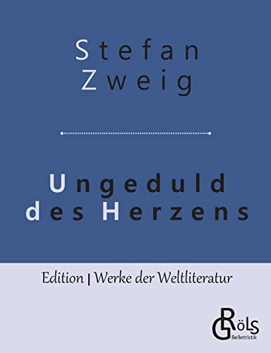 Ungeduld des Herzens (Edition Werke der Weltliteratur)
