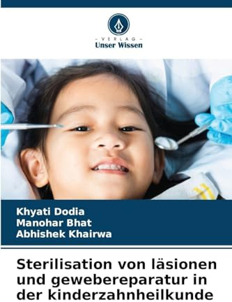 Sterilisation von läsionen und gewebereparatur in der kinderzahnheilkunde
