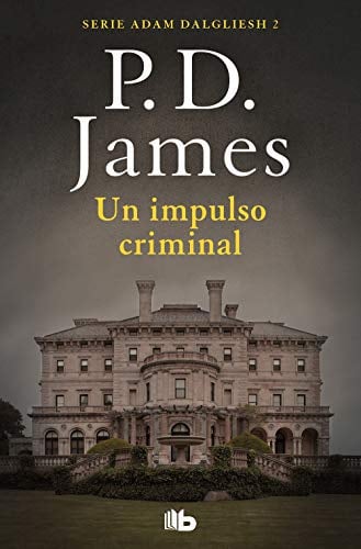 Un impulso criminal (Adam Dalgliesh 2) (Ficción)