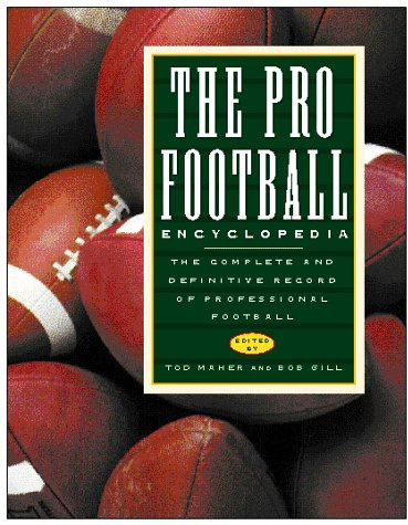 The Pro Football Encyclopedia: The Complete and Definitive Record of Professional Football