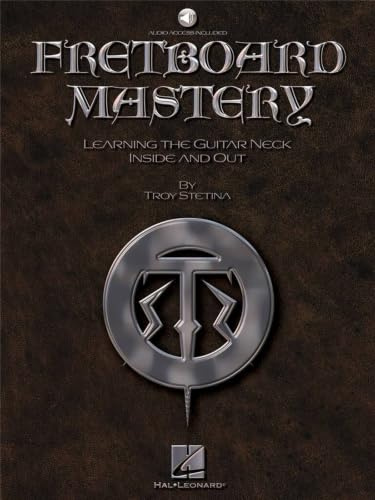 Fretboard Mastery: Gitarrenschule mit TAB und Standardnotation von Troy Stetina | Lehrbuch für Gitarre mit Online-Audio zur Griffbrettorientierung, ... Musiktheorie: Includes Online Audio Access