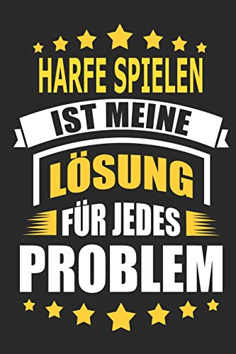 Harfe spielen ist meine Lösung für jedes Problem: Notizbuch, Notizblock, Geburtstag Geschenk Buch mit 110 linierten Seiten, kann auch als Dekoration in Form eines Schild bzw. Poster verwendet werden