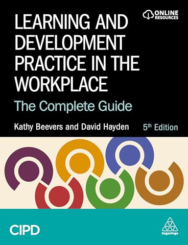 Learning and Development Practice in the Workplace: The Complete Guide