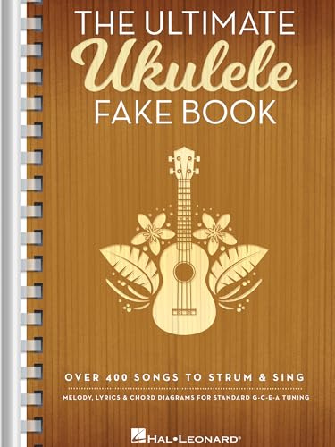 The Ultimate Ukulele Fake Book: Over 400 Songs to Strum & Sing