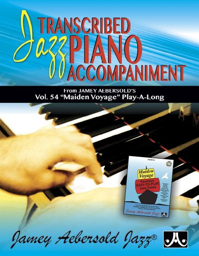 Transcribed Jazz Piano Accompaniment: From Jamey Aebersold's Vol. 54 maiden Voyage Play-A-Long: from Jamey Aebersold's Vol.54 Maiden Voyage of Play-A-Long (Jazz Piano Voicings, 54, Band 54)