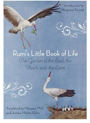 Rumi's Little Book of Life: The Garden of the Soul, the Heart, and the Spirit