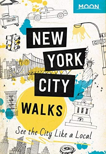 Moon New York City Walks: See the City Like a Local (Travel Guide)