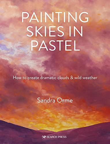 Painting Skies in Pastel: Creating dramatic clouds and atmospheric skyscapes