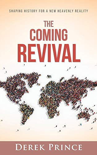 Coming Revival, The: Shaping History for a New Heavenly Reality
