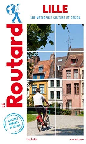 Guide du Routard Lille: Une métropole culture et design