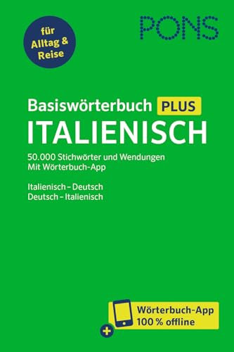 PONS Basiswörterbuch Italienisch: Italienisch - Deutsch / Deutsch - Italienisch für Alltag und Reise mit Wörterbuch-App