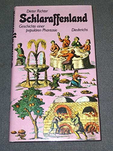Schlaraffenland. Geschichte einer populären Phantasie