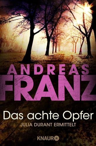 Das achte Opfer: Julia Durants 2. Fall: Julia Durant ermittelt | Kriminalroman. Ein fesselnder deutscher Krimi und der 2. Fall für die taffe Kommissarin