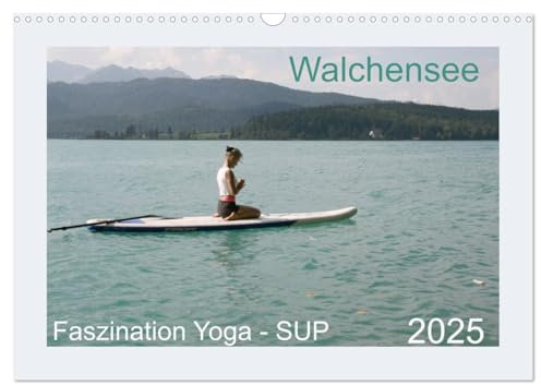 Faszination Yoga - SUP (Wandkalender 2025 DIN A3 quer), CALVENDO Monatskalender