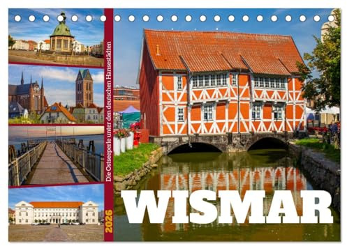Wismar - Die Ostseeperle unter den deutschen Hansestädten (Tischkalender 2026 DIN A5 quer), CALVENDO Monatskalender: Ein Streifzug durch die wunderschöne Hansestadt (CALVENDO Orte)