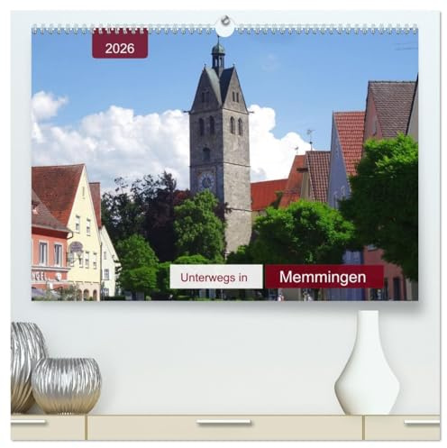 Unterwegs in Memmingen (hochwertiger Premium Wandkalender 2026 DIN A2 quer), Kunstdruck in Hochglanz: Stadt der Tore und Türme am Rande des Allgäus (CALVENDO Orte)