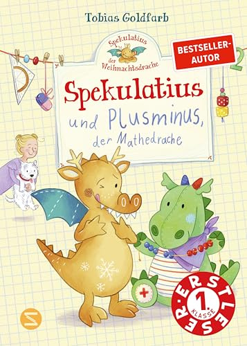 Spekulatius, der Weihnachtsdrache. Spekulatius und Plusminus, der Mathedrache: Erstleser Lesestufe 1 | Rechnen lernen mit Spekulatius | Ein lustiges Erstleserbuch für Kinder in der 1. Klasse