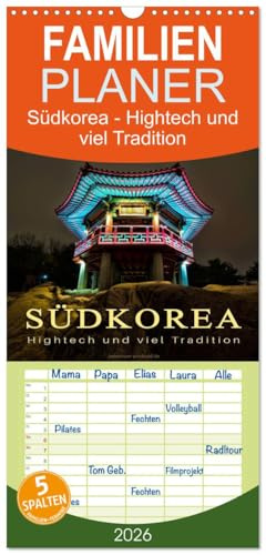 Familienplaner 2026 - Südkorea - Hightech und viel Tradition mit 5 Spalten (Wandkalender, 21 cm x 45 cm), CALVENDO: Fernöstlicher Staat zwischen Tradition und Moderne. (CALVENDO Orte)
