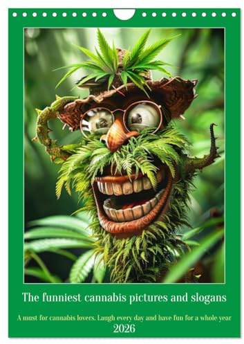 The funniest cannabis pictures and slogans (Wall Calendar 2026 DIN A4 Portrait), CALVENDO 12 Month Wall Calendar: A must have for cannabis lovers (CALVENDO Places)