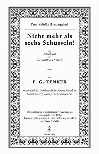 Nicht mehr als sechs Schüsseln! Ein Kochbuch für die mittleren Stände