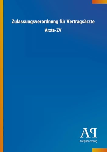 Zulassungsverordnung für Vertragsärzte: Ärzte-ZV
