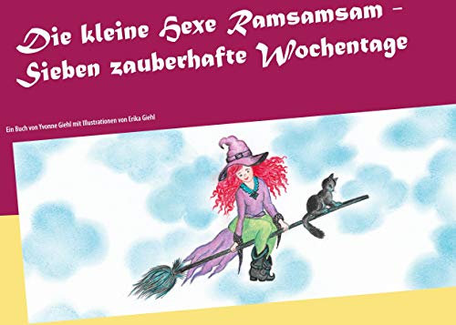 Die kleine Hexe Ramsamsam: Sieben zauberhafte Wochentage