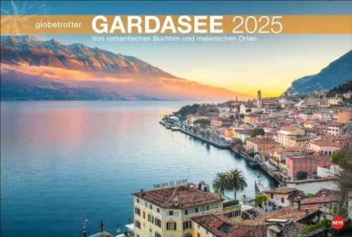 Gardasee Globetrotter Kalender 2025 - Von romantischen Buchten und malerischen Orten: Riva, Torbole und Sirmione in schönen Fotos, die in einem großen ... 2025. (Globetrotter Reisekalender Heye)