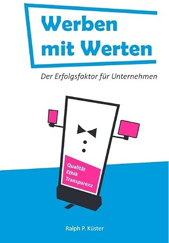 Werben mit Werten: Der Erfolgsfaktor für Unternehmen