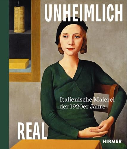 Unheimlich real: Italienische Malerei der 1920er Jahre