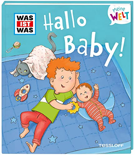 WAS IST WAS Meine Welt Band 9. Hallo Baby! / Vorlesebuch mit witzigen Klappen zum Entdecken für Kinder ab 2 Jahren