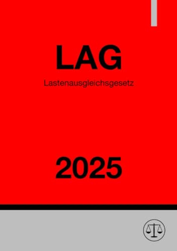 Lastenausgleichsgesetz - LAG 2025: Gesetz über den Lastenausgleich