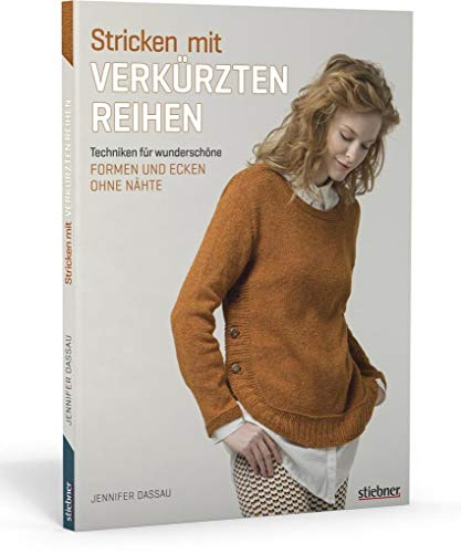 Stricken mit verkürzten Reihen. Techniken für wunderschöne Formen und Ecken ohne Nähte