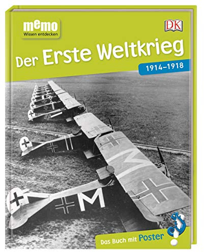memo Wissen entdecken. Der Erste Weltkrieg: 1914-1918. Das Buch mit Poster!