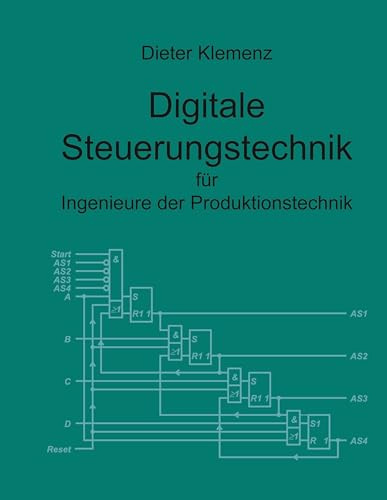 Digitale Steuerungstechnik für Ingenieure der Produktionstechnik