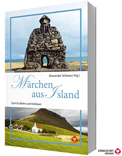 Märchen aus Island: Zum Erzählen und Vorlesen (Volksmärchen für Erwachsene und Kinder)