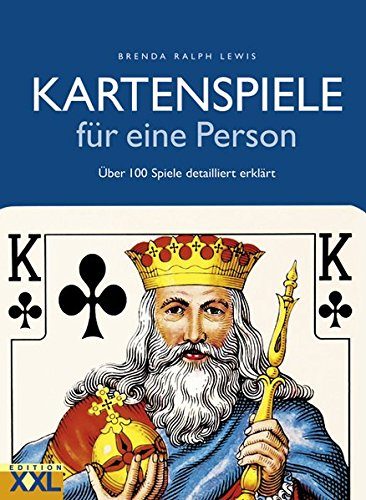 Kartenspiele für eine Person: Über 100 Spiele detailliert erklärt