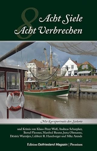 Acht Siele – Acht Verbrechen: Mit Kurzportraits der Sielorte