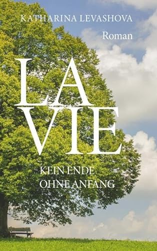 La Vie: Kein Ende ohne Anfang
