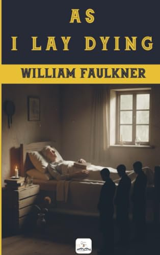 As I Lay Dying: (Illustrated)
