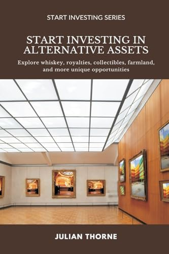 Start Investing in Alternative Assets: Explore whiskey, royalties, collectibles, farmland, and more unique opportunities