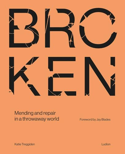 Broken: Mending and repair in a throwaway world